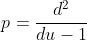 p=\frac{d^2}{du-1}