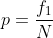 p=\frac{f_1}{N}