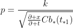 p=\frac{k}{\sqrt{\frac{\partial x}{\partial t}Cb_{*}(t_{*1})}}