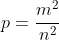 p=\frac{m^2}{n^2}