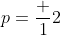 p=\frac 12