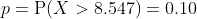 p=\mathrm{P}(X>8.547)=0.10