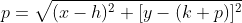 p=\sqrt{(x-h)^2+[y-(k+p)]^2}