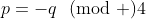 p=-q\!\!\pmod 4