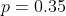 p=0.35~\&~N=250