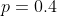 p=0.4