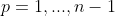 p=1,...,n-1