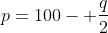 p=100- \frac{q}{2}