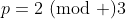 p=2\!\!\!\!\pmod 3
