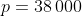 p=38\,000