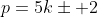 p=5k\pm 2