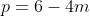 p=6-4m