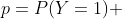 p=P(Y=1) 