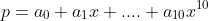 p=a_{0}+a_{1}x+....+a_{10}x^{10}