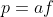 p=af
