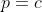 p=c
