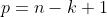 p=n-k+1