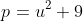 p=u^2+9