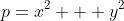 p=x^2 + y^2