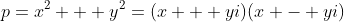 p=x^2 + y^2=(x + yi)(x - yi)