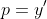 p=y'