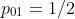 p_{01}=1/2