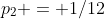 p_{2} = 1/12