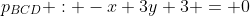 p_{BCD} : -x+3y+3 = 0