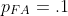 p_{FA}=.1