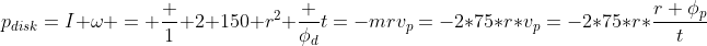 p_{disk}=I \omega = \frac 1 2 150 r^2 \frac {\phi_d}{t}=-mrv_{p}=-2*75*r*v_{p}=-2*75*r*\frac{r \phi_p}{t}
