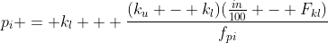 p_{i} = k_{l} + \frac{(k_{u} - k_{l})(\frac{in}{100} - F_{kl})}{f_{pi}}