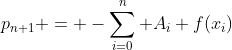 p_{n+1} = -\sum_{i=0}^n A_i f(x_i)