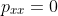 p_{xx}=0