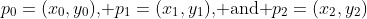 p_0=(x_0,y_0)\text{, }p_1=(x_1,y_1)\text{, and }p_2=(x_2,y_2)