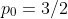 p_0=3/2
