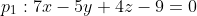 p_1:7x-5y+4z-9=0