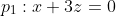 p_1:x+3z=0