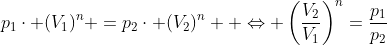 p_1\cdot (V_1)^n =p_2\cdot (V_2)^n  \Leftrightarrow \left(\frac{V_2}{V_1}\right)^{n}=\frac{p_1}{p_2}