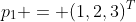 p_1 = (1,2,3)^T