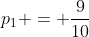 p_1 = \frac{9}{10}