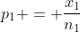 p_1 = \frac{x_1}{n_1}