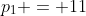 p_1 = 11