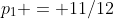 p_1 = 11/12
