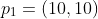 p_1=(10,10)