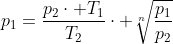 p_1=\frac{p_2\cdot T_1}{T_2}\cdot \sqrt[n]{\frac{p_1}{p_2}}