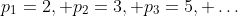 p_1=2, p_2=3, p_3=5, \dots