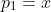 p_1=x