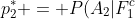 p_2^* = P(A_2|F_1^c) = \frac{P(F_1^c|A_2) \cdot P(A_2)}{P(F_1^c)} = \frac{1 \cdot P(A_2)}{1} = p_2