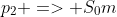 p_2 => S_0m