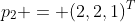 p_2 = (2,2,1)^T